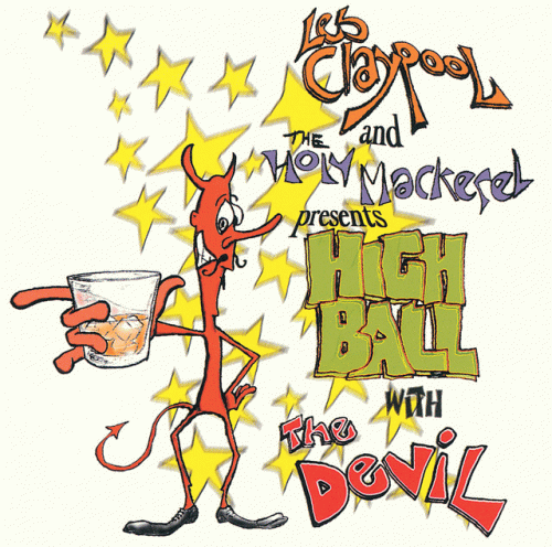 Les Claypool and the Holy Mackerel Presents Highball with the Devil